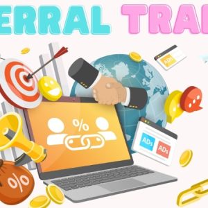 Referral traffic là gì? Cách tăng Referral traffic cho website