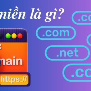 Tên miền là gì? 05 tiêu chí chọn tên domain cho website